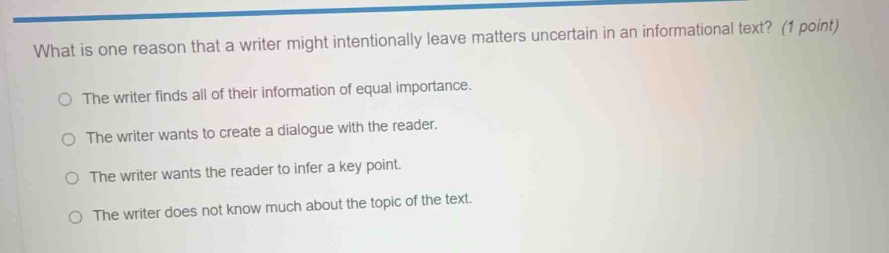 what is one reason that a writer might intentionally leave matters unce…