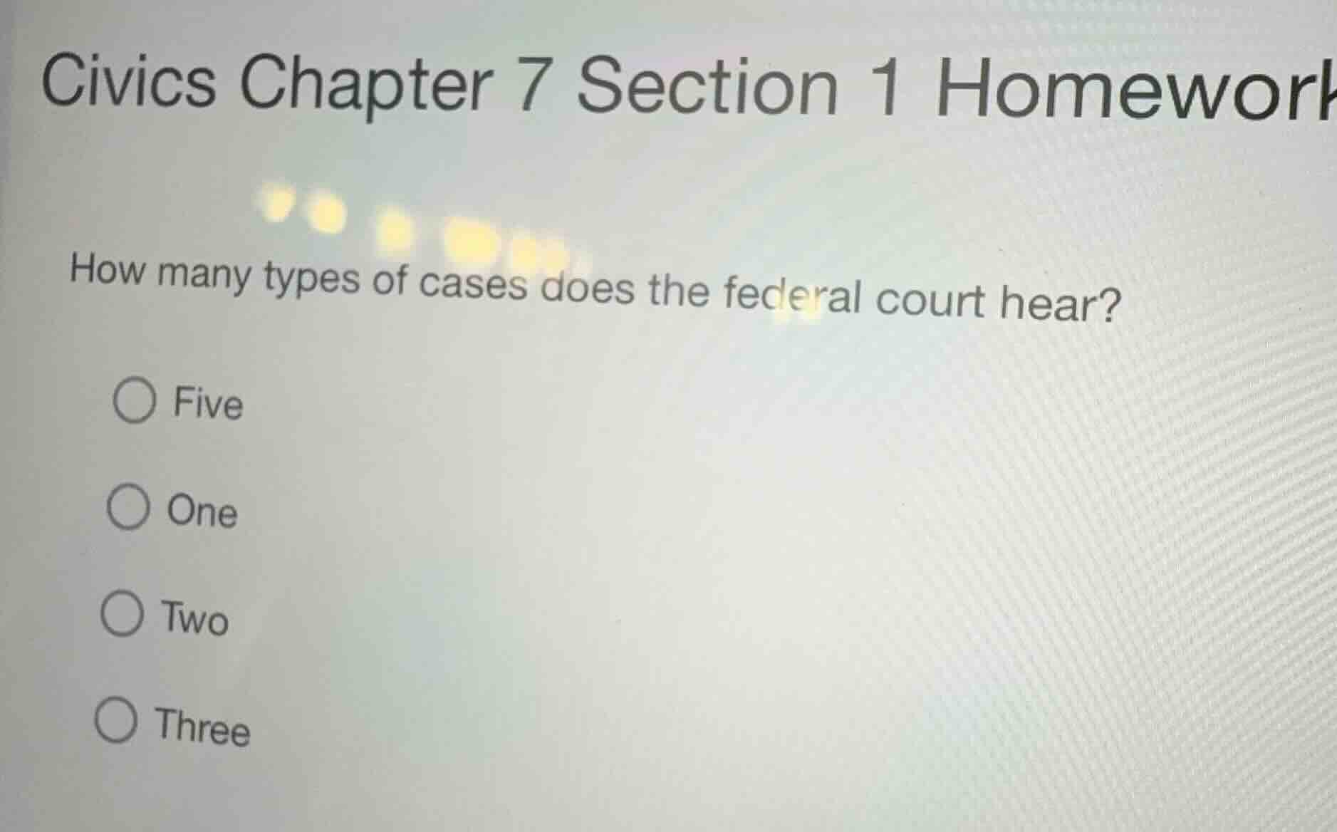 civics chapter 7 section 1 homework how many types of cases does the fe…