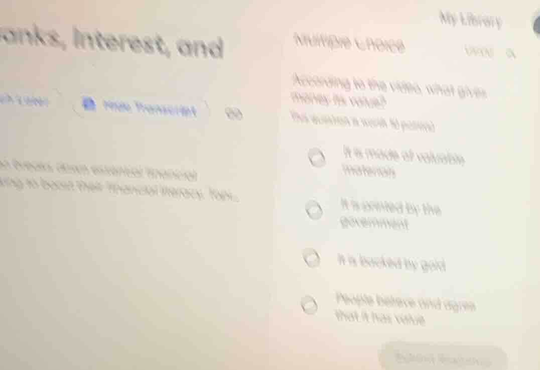 according to the video, what gives money its value? this question is wo…