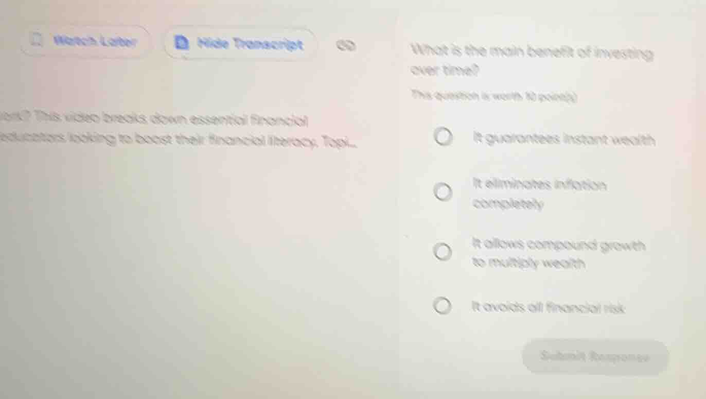 what is the main benefit of investing over time? this question is worth…