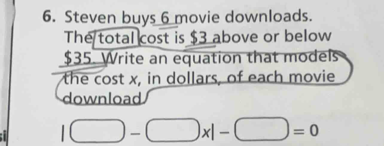 6. steven buys 6 movie downloads. the total cost is $3 above or below $…