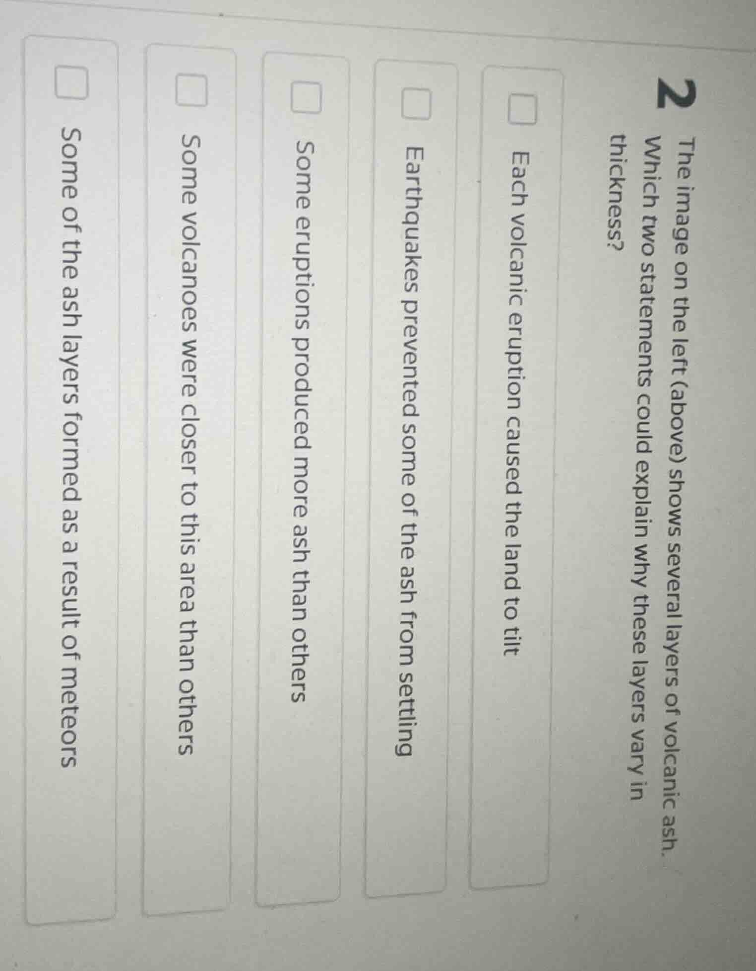 2 the image on the left (above) shows several layers of volcanic ash. w…