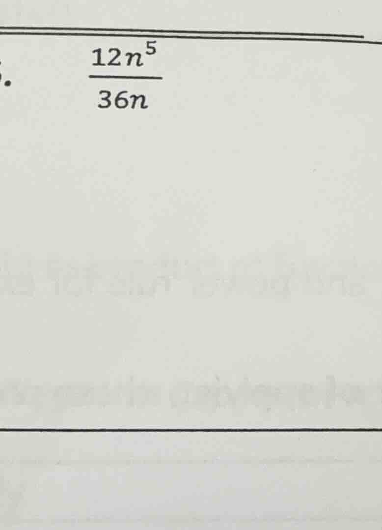 . \\(\frac{12n^5}{36n}\\)