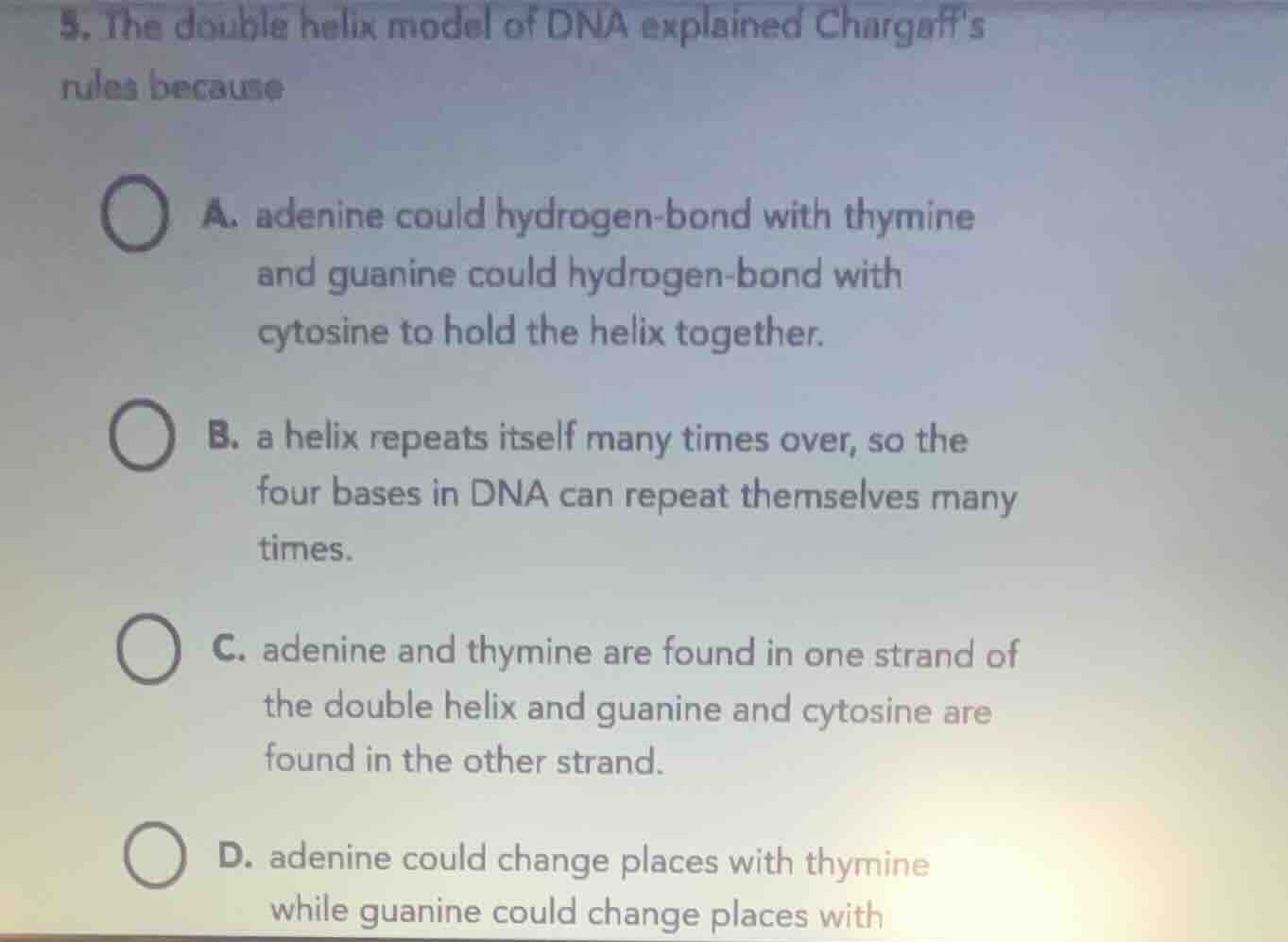 5. the double helix model of dna explained chargaffs rules because a. a…