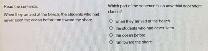 read the sentence. when they arrived at the beach, the students who had…