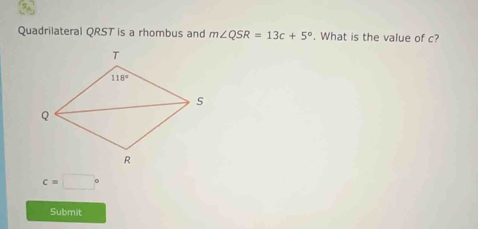 quadrilateral qrst is a rhombus and ( mangle qsr = 13c + 5^circ ). what…