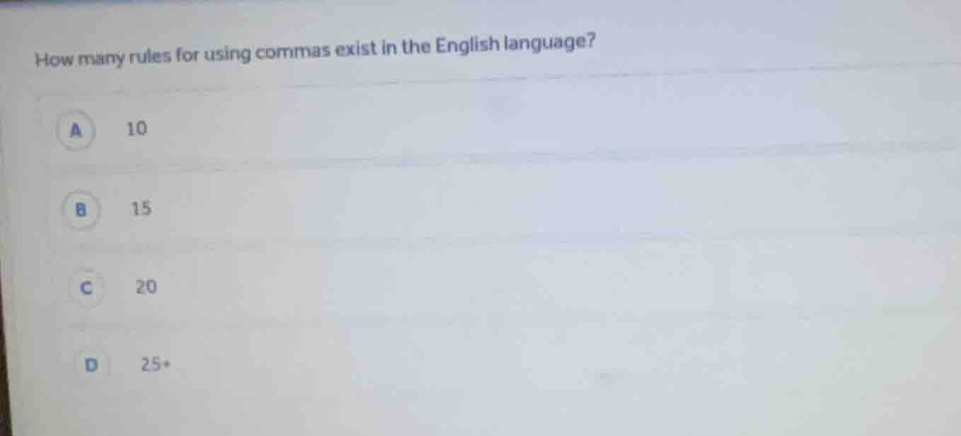 how many rules for using commas exist in the english language? a 10 b 1…