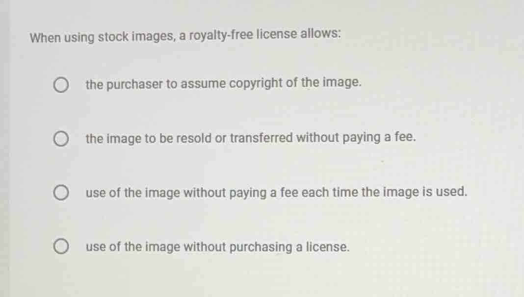 when using stock images, a royalty - free license allows: the purchaser…