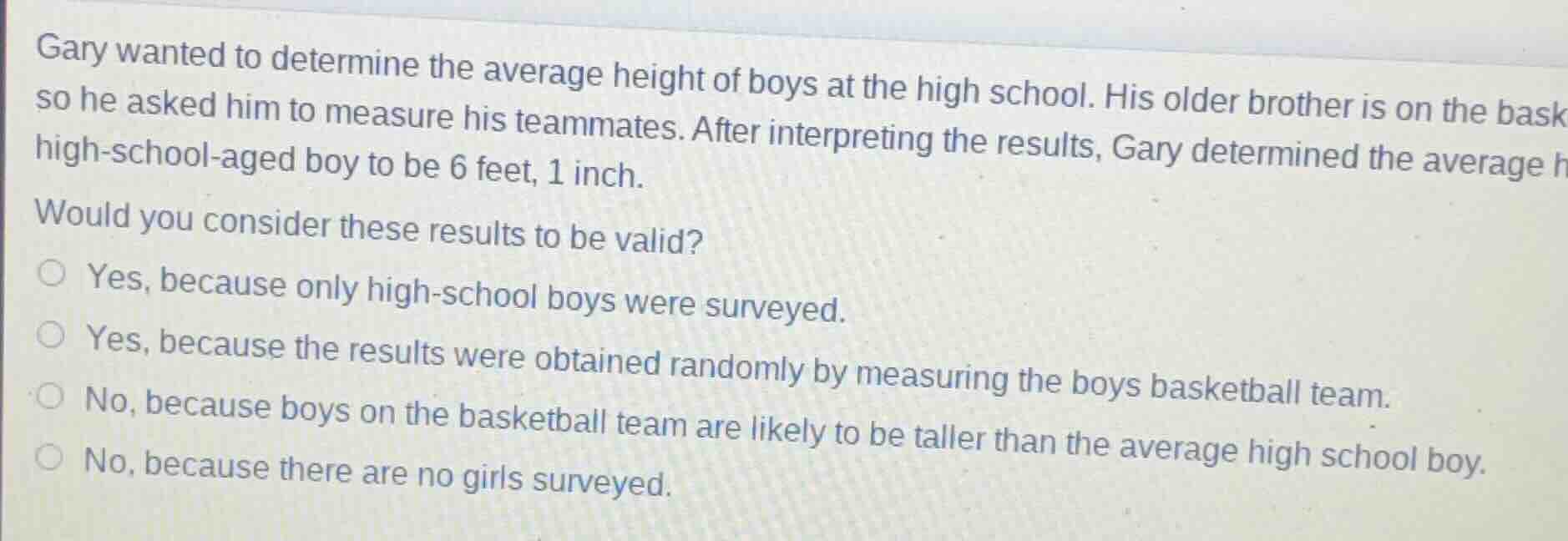gary wanted to determine the average height of boys at the high school.…