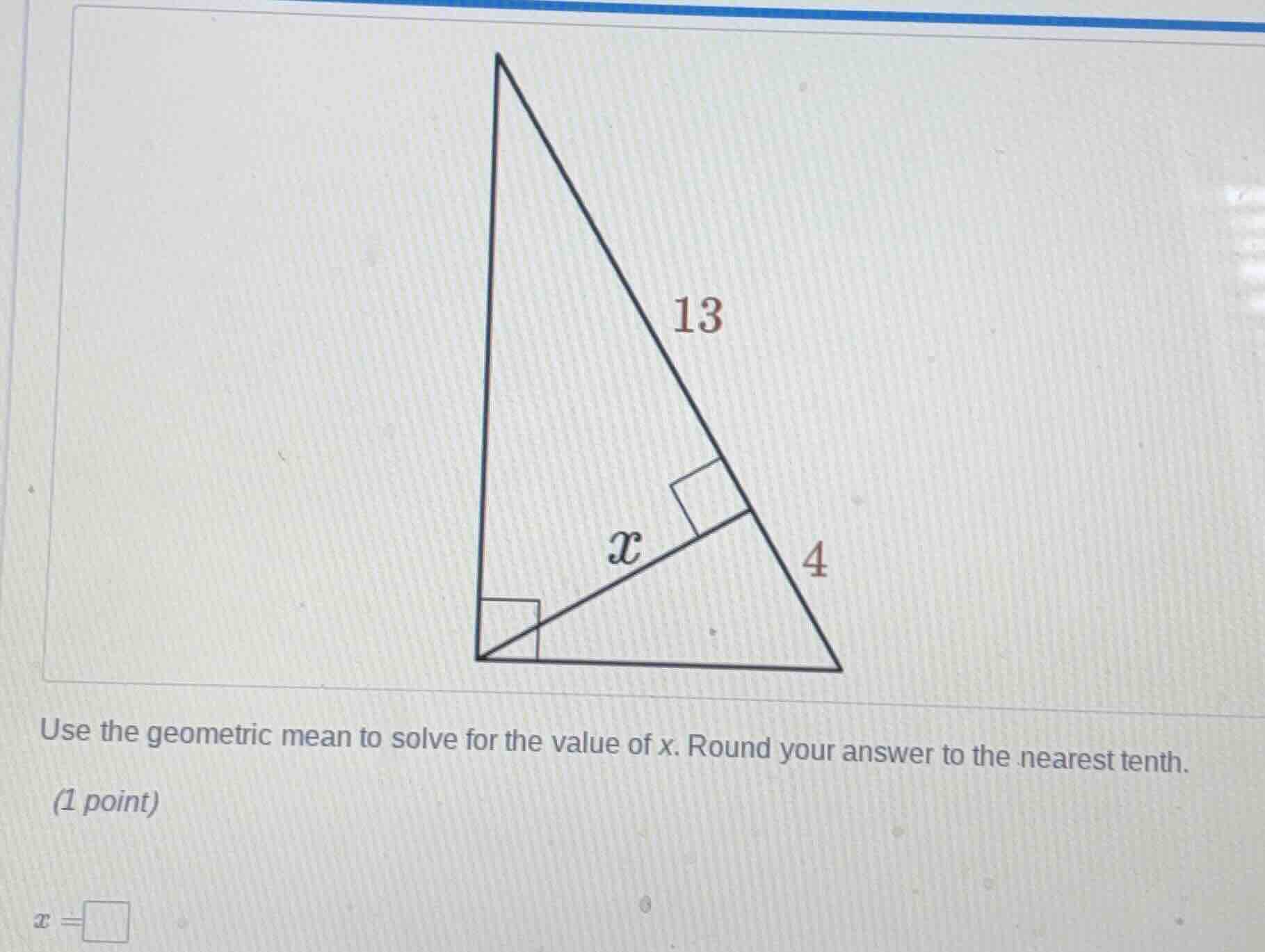 use the geometric mean to solve for the value of x. round your answer t…