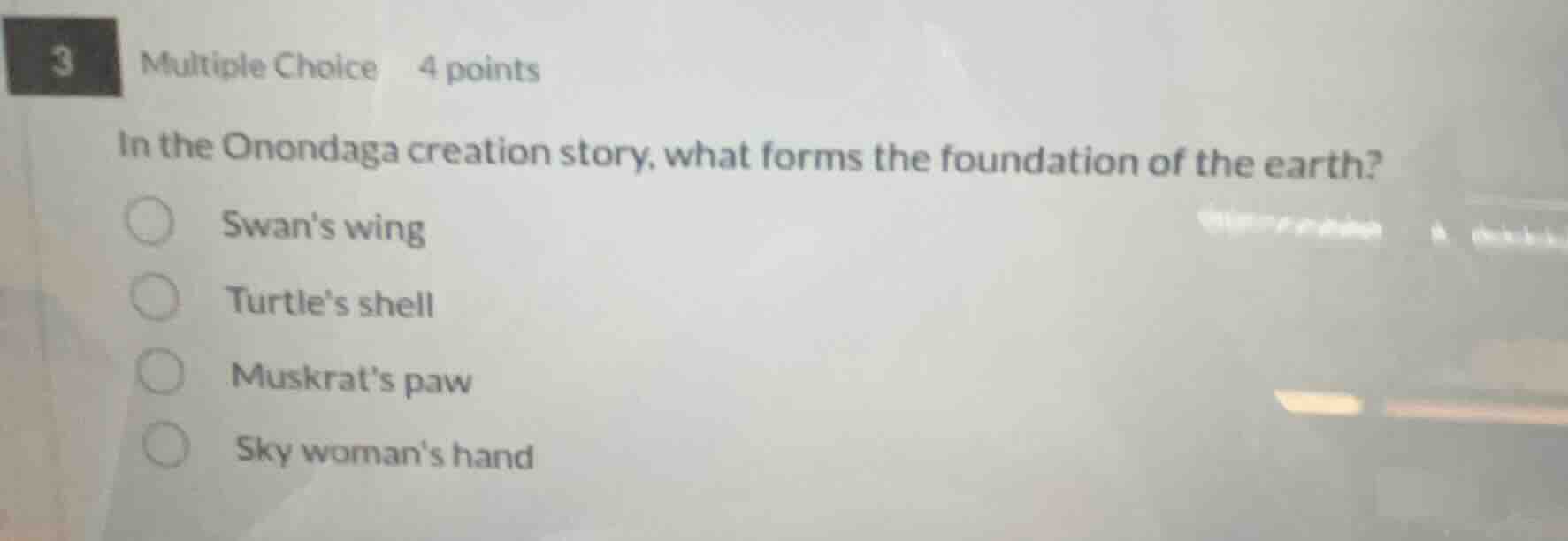 3 multiple choice 4 points in the onondaga creation story, what forms t…