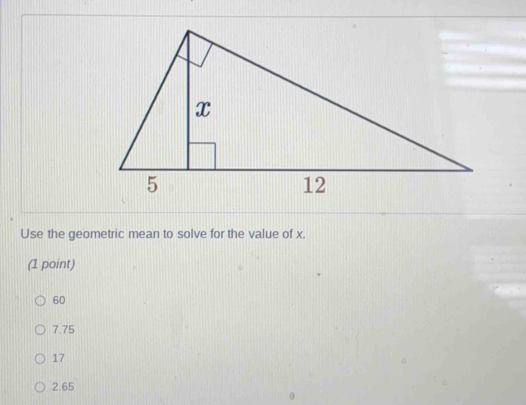 use the geometric mean to solve for the value of x. (1 point) 60 7.75 1…