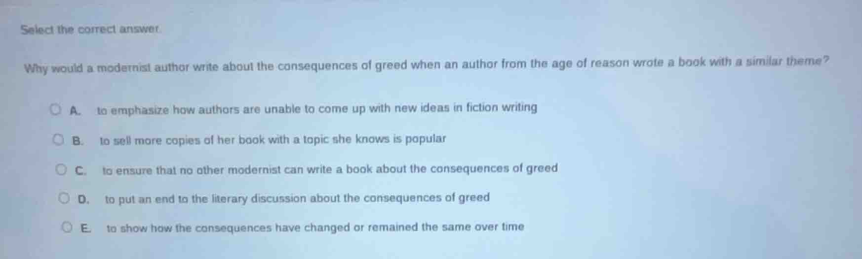 select the correct answer. why would a modernist author write about the…