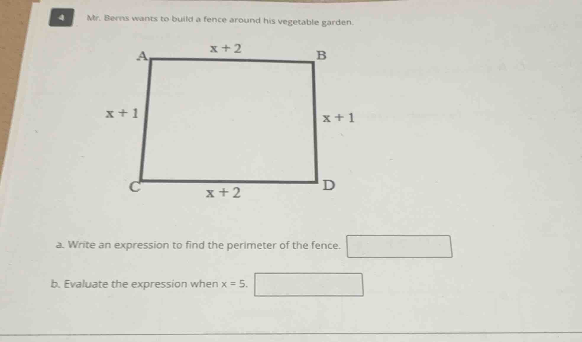 4 mr. berns wants to build a fence around his vegetable garden. a. writ…