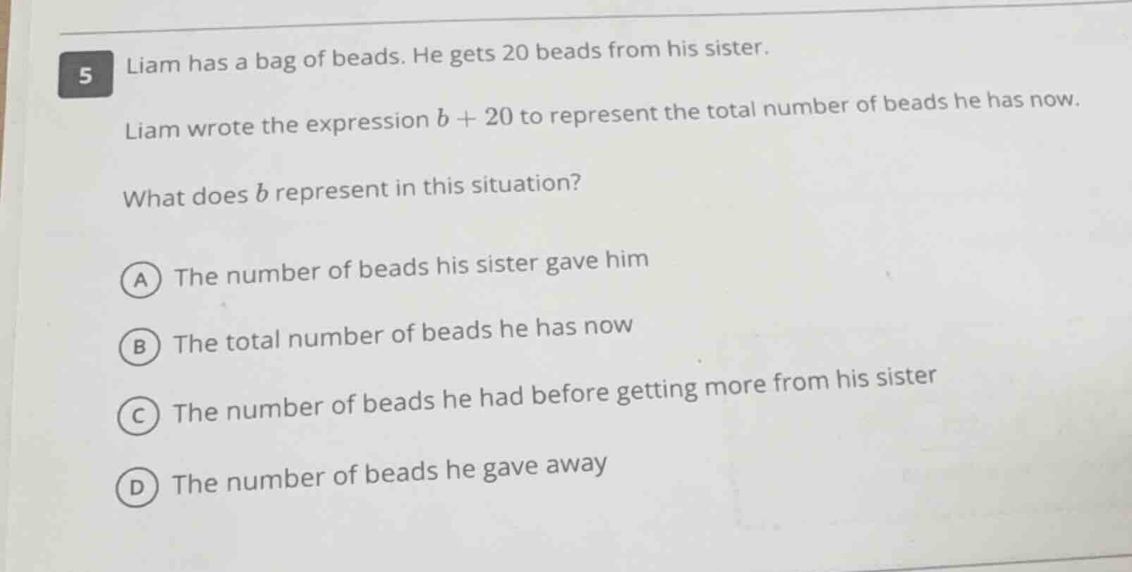 5 liam has a bag of beads. he gets 20 beads from his sister. liam wrote…