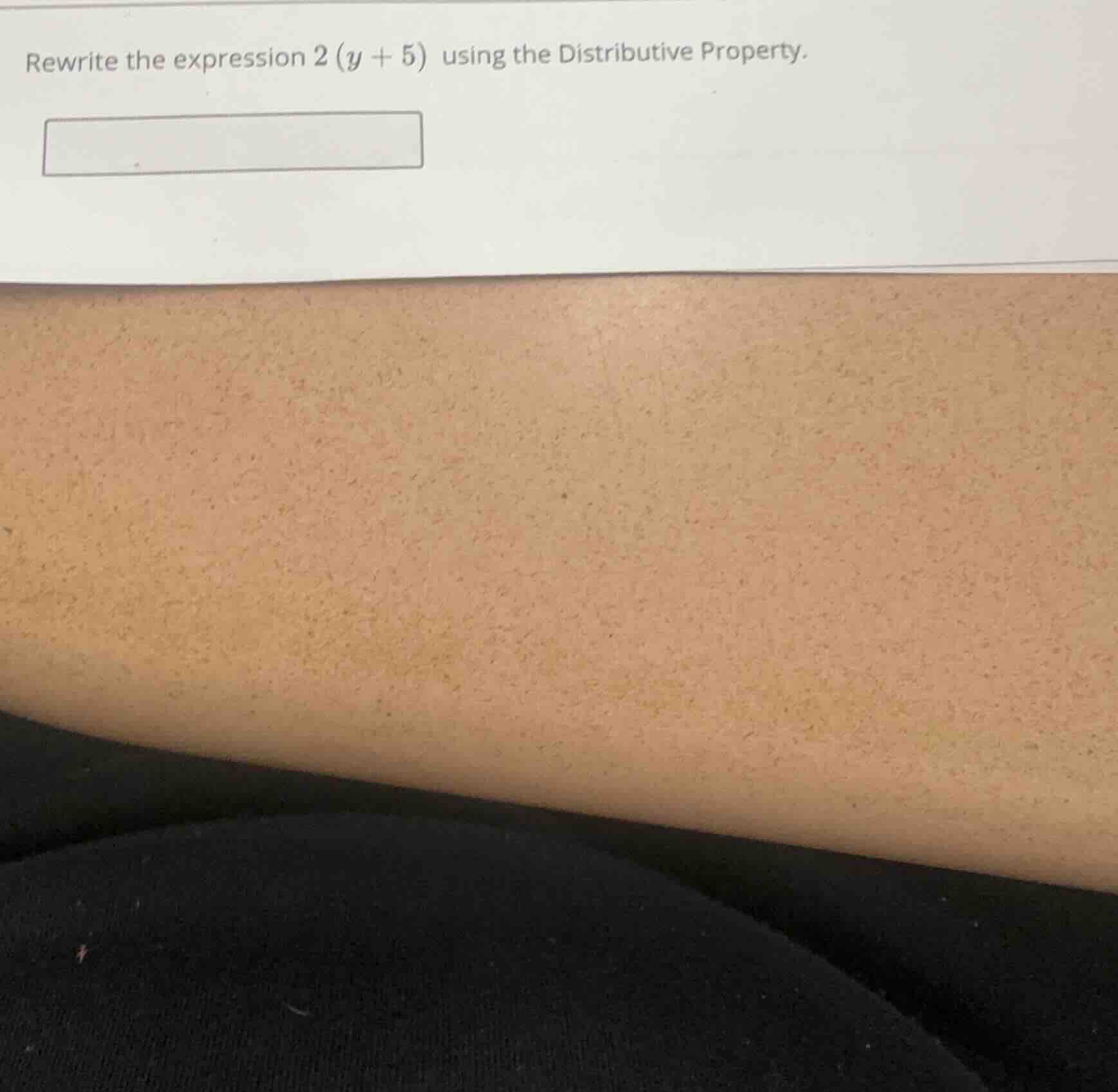 rewrite the expression 2 (y + 5) using the distributive property.