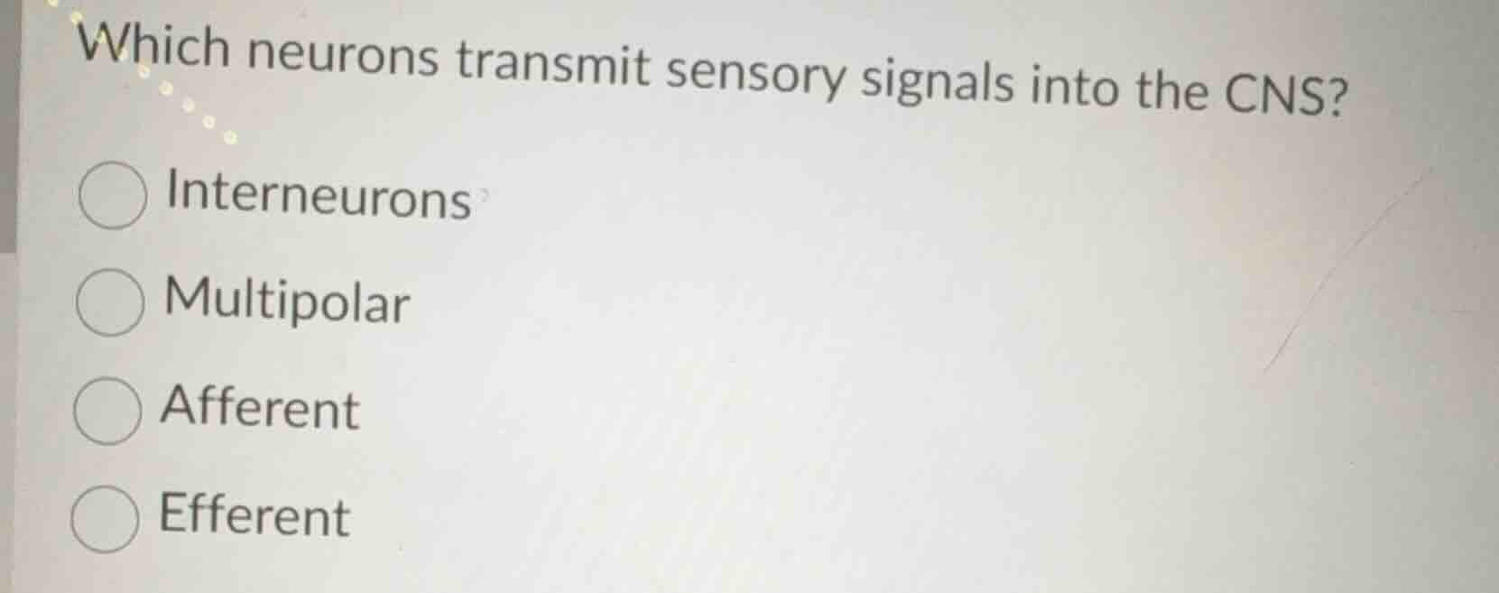 which neurons transmit sensory signals into the cns? interneurons multi…