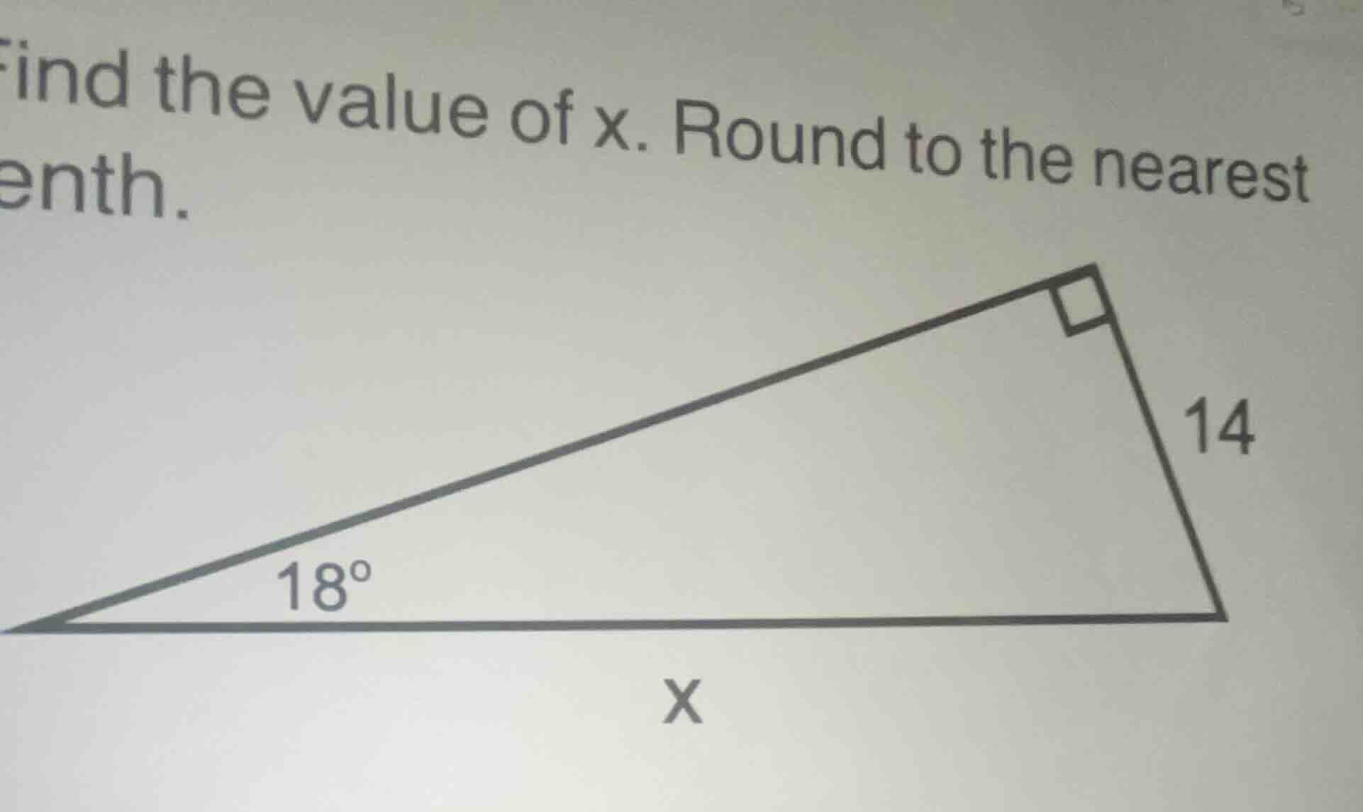 find the value of x. round to the nearest enth. 18° 14 x