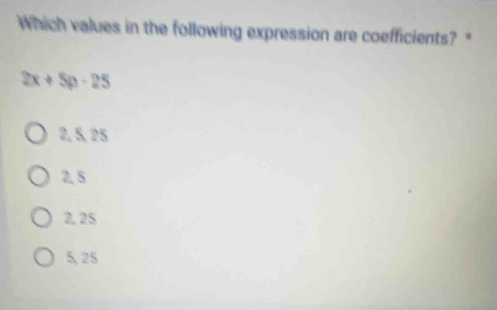 which values in the following expression are coefficients? * 2x + 5p - …
