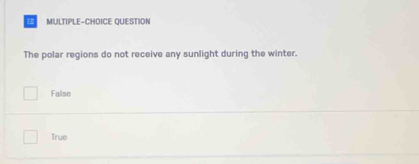 multiple-choice question the polar regions do not receive any sunlight …
