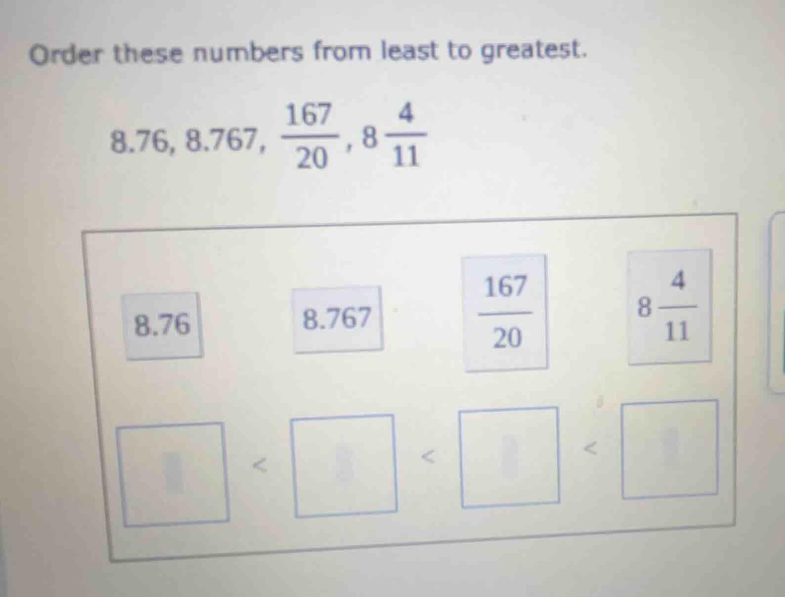 order these numbers from least to greatest. 8.76, 8.767, \\(\frac{167}{…