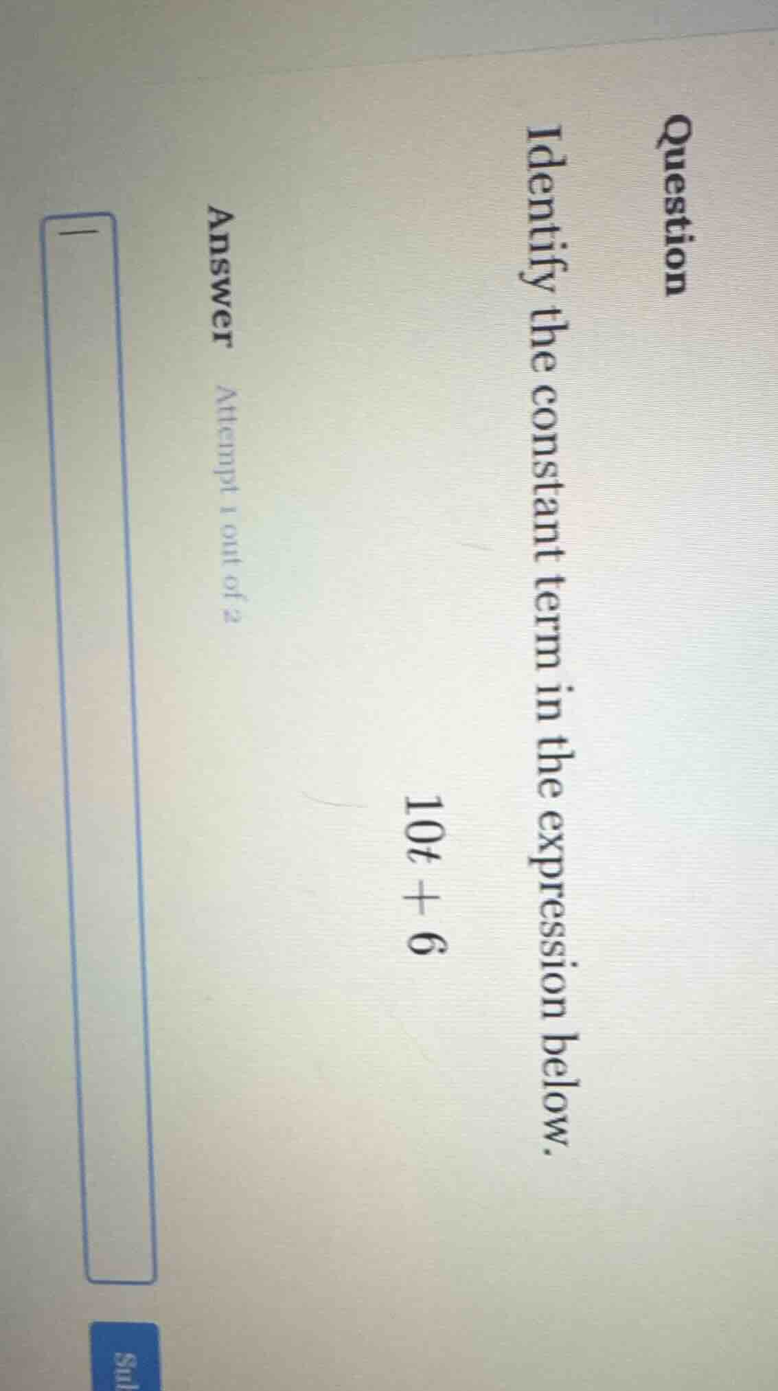 question identify the constant term in the expression below. 10t + 6 an…