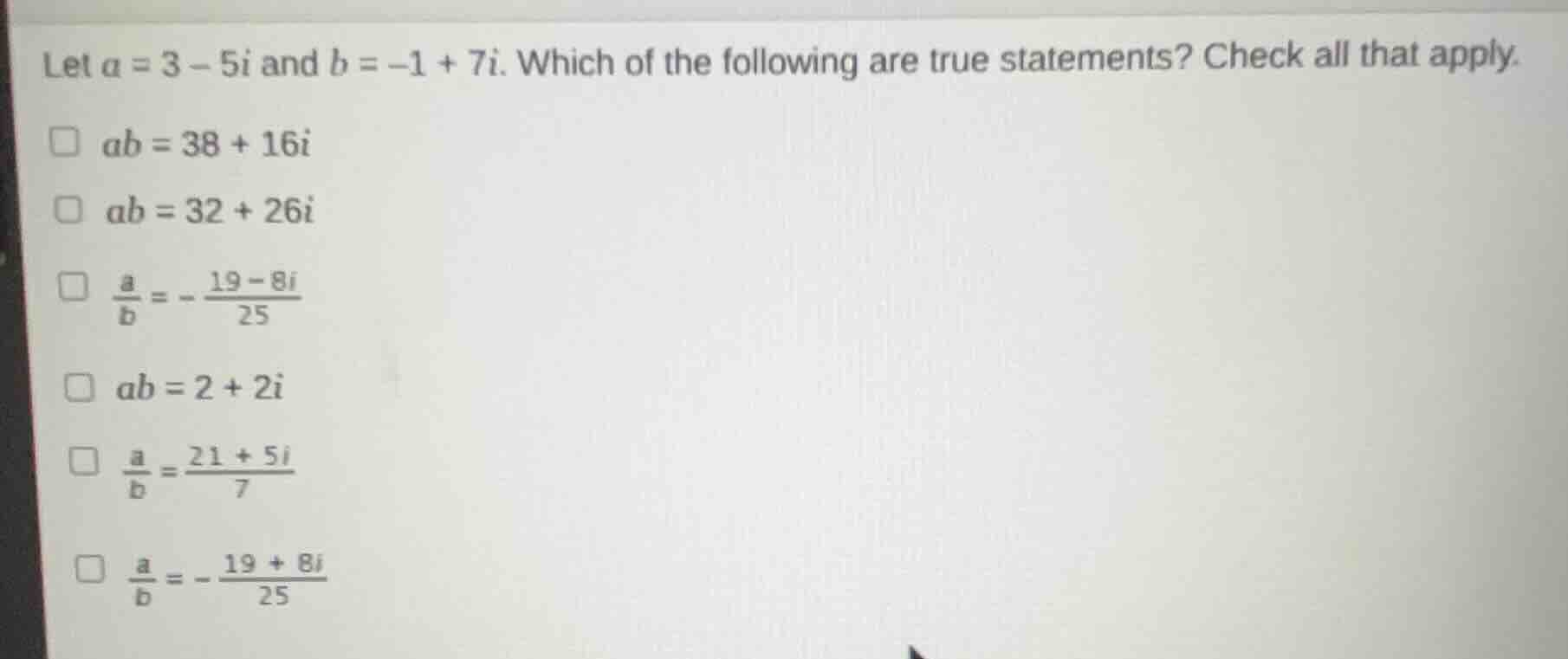 let a = 3 - 5i and b = -1 + 7i. which of the following are true stateme…