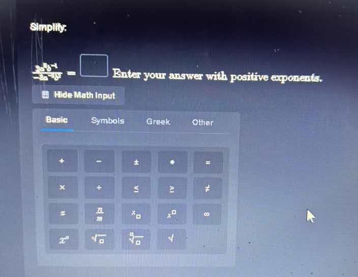 simplify: \\(\\frac{3a^5b^{-1}}{-3a^{-3}b^7}\\) = enter your answer wit…