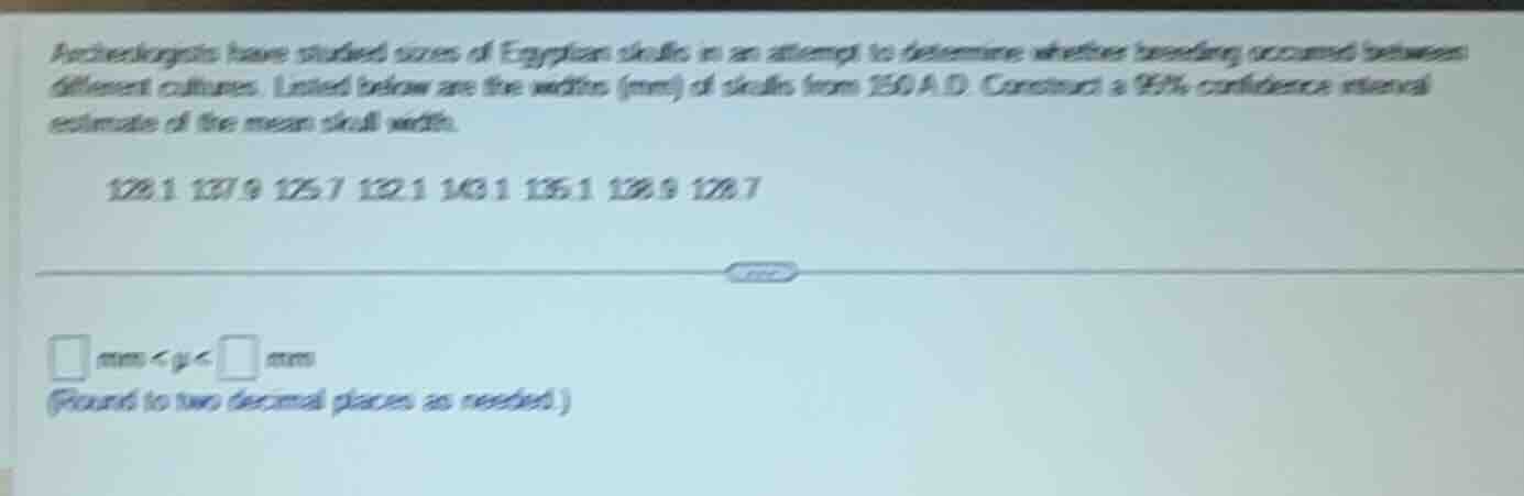 archaeologists have studied sizes of egyptian skulls in an attempt to d…