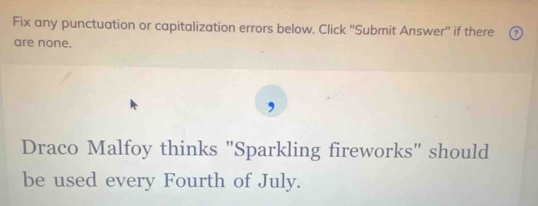 fix any punctuation or capitalization errors below. click \submit answe…