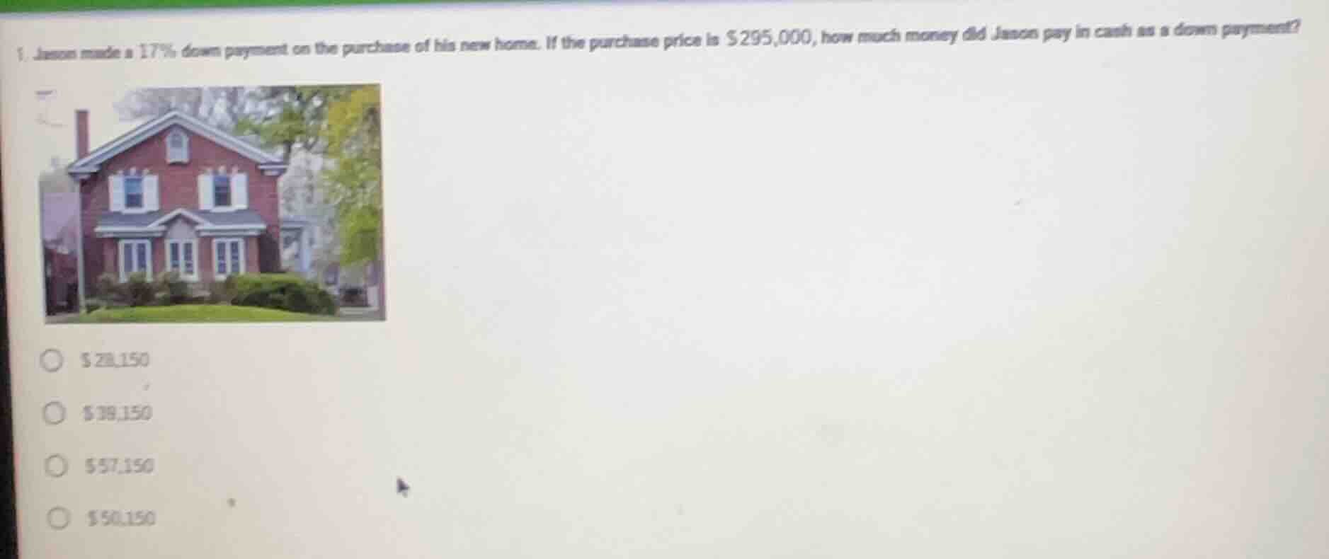 1. jason made a 17% down payment on the purchase of his new home. if th…