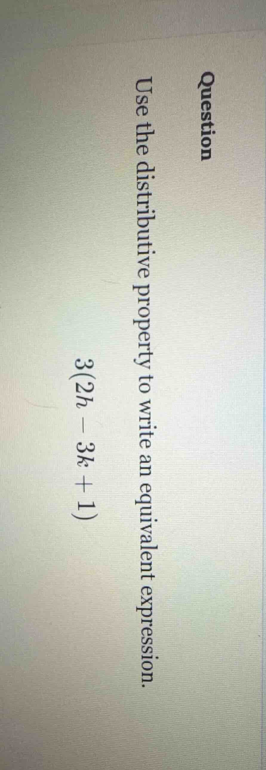question use the distributive property to write an equivalent expressio…