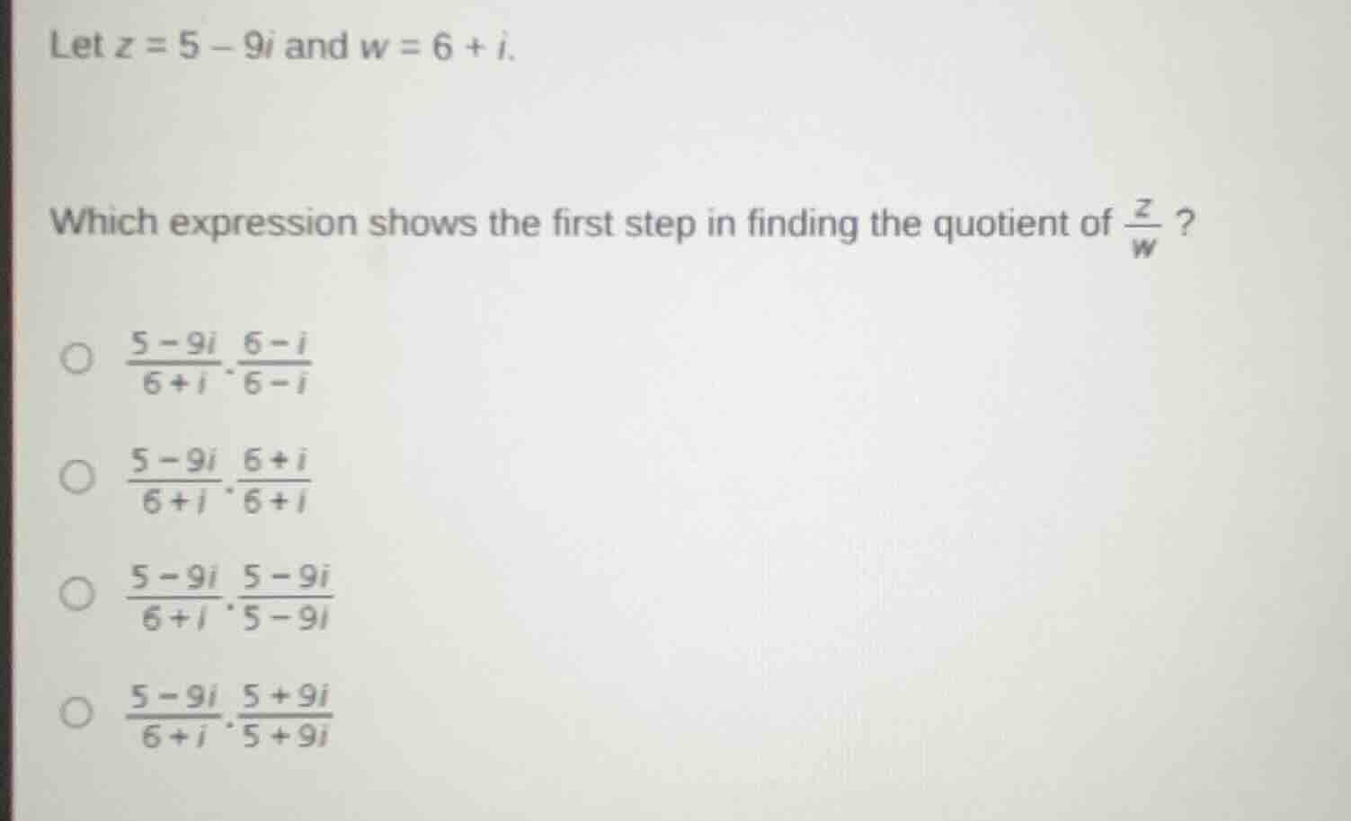 let $z = 5 - 9i$ and $w = 6 + i$. which expression shows the first step…