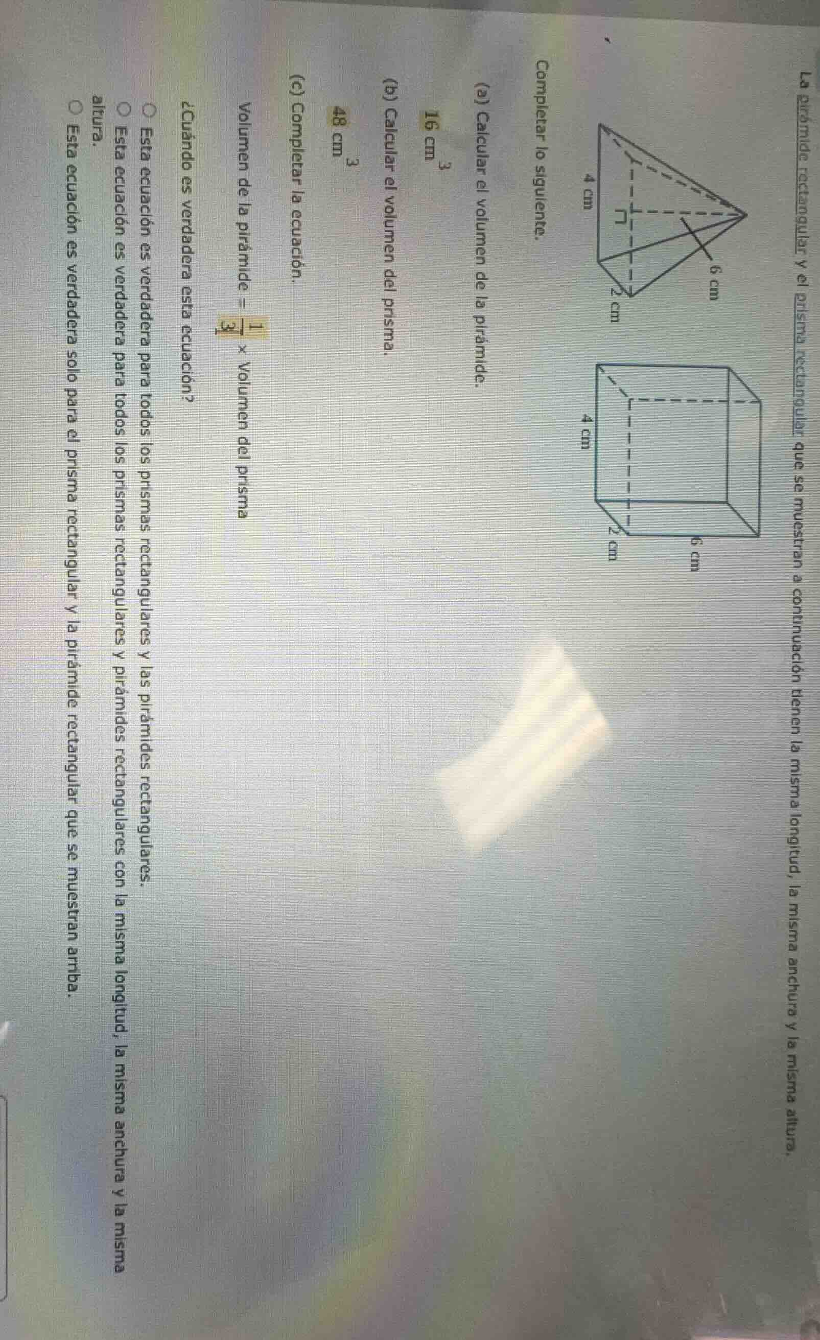 la pirámide rectangular y el prisma rectangular que se muestran a conti…