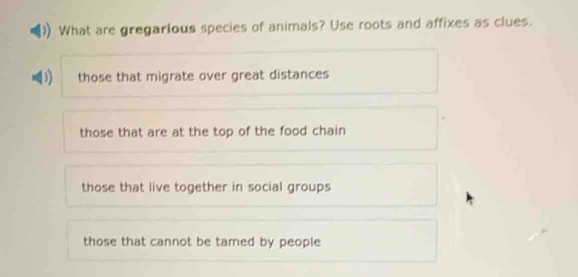 what are gregarious species of animals? use roots and affixes as clues.…