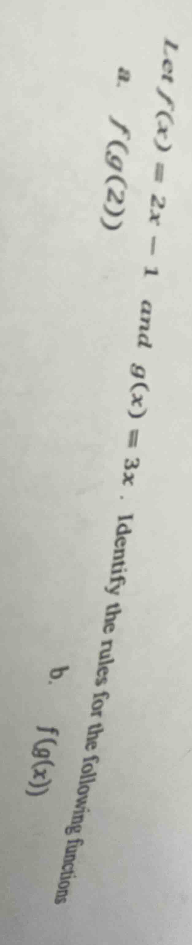 let ( f(x) = 2x - 1 ) and ( g(x) = 3x ). identify the rules for the fol…