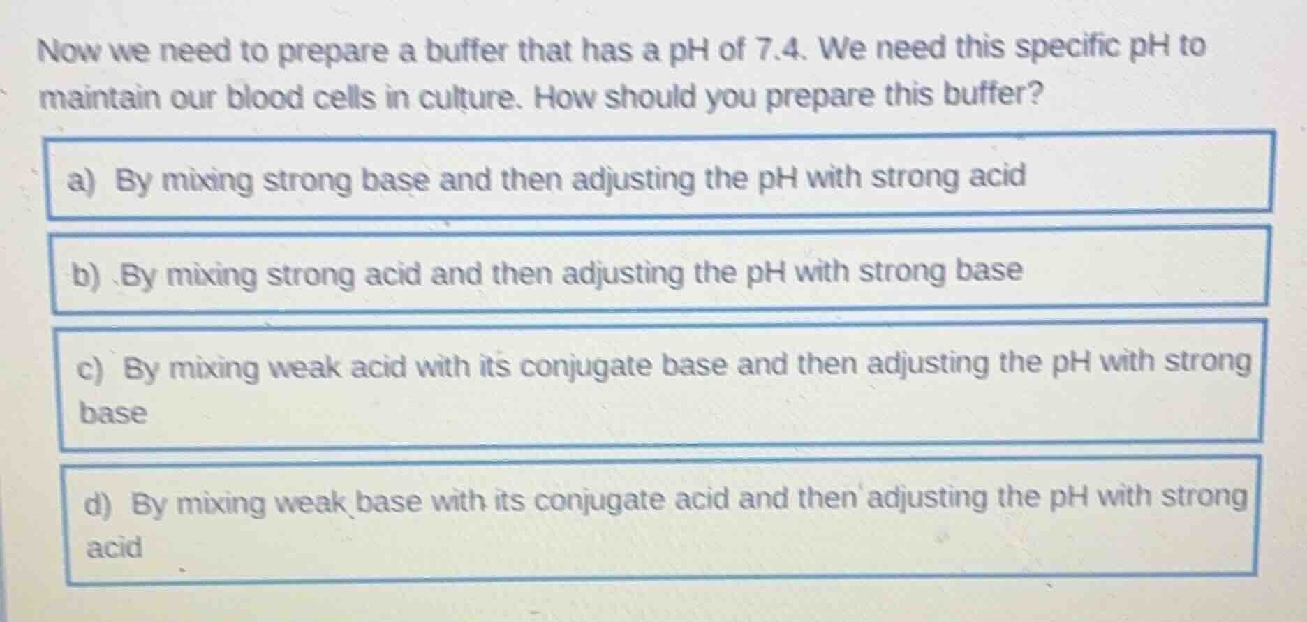 now we need to prepare a buffer that has a ph of 7.4. we need this spec…