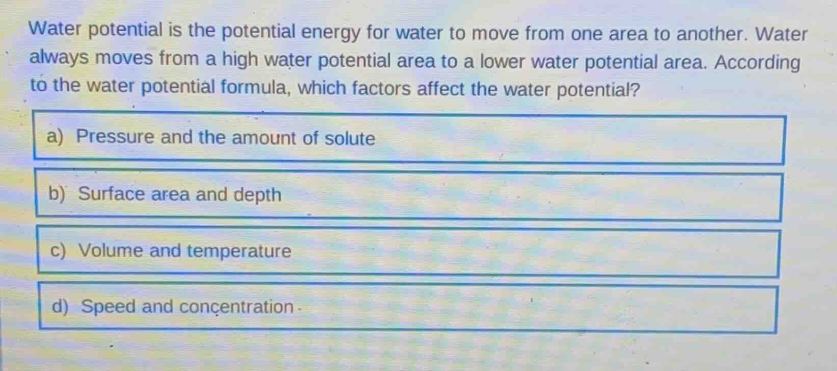 water potential is the potential energy for water to move from one area…