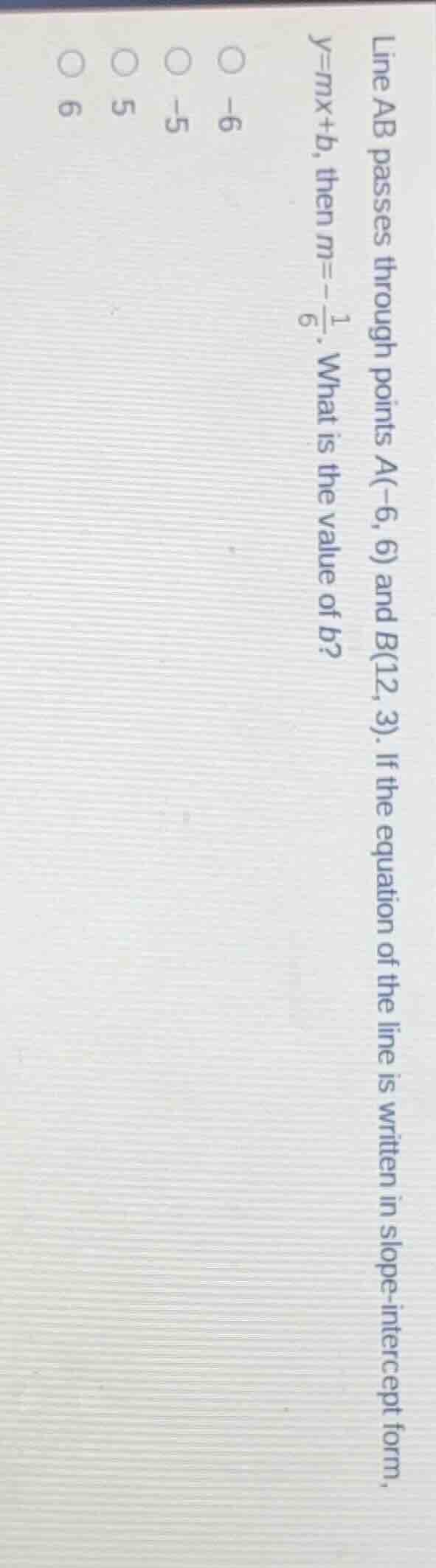 line ab passes through points a(-6, 6) and b(12, 3). if the equation of…