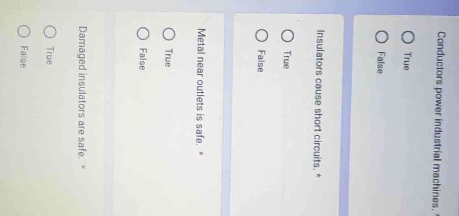 conductors power industrial machines. true false insulators cause short…