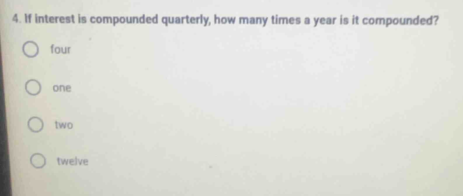 4. if interest is compounded quarterly, how many times a year is it com…