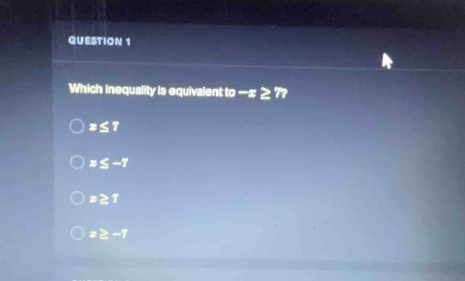 question 1 which inequality is equivalent to (-x geq 7)? (x leq 7) (x l…