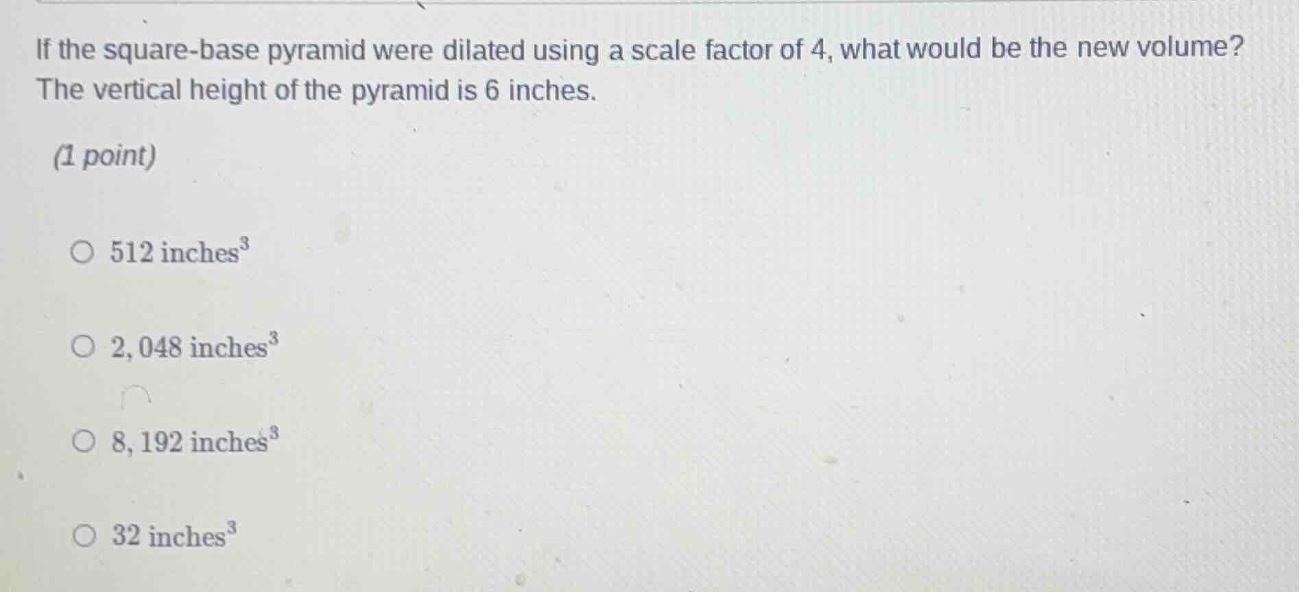 if the square-base pyramid were dilated using a scale factor of 4, what…
