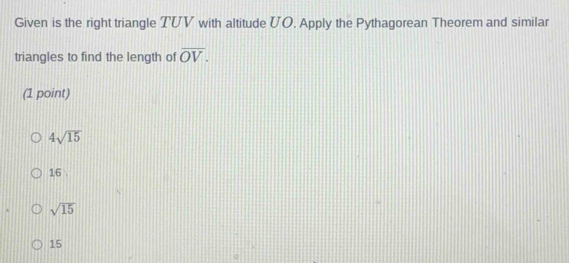 given is the right triangle tuv with altitude uo. apply the pythagorean…