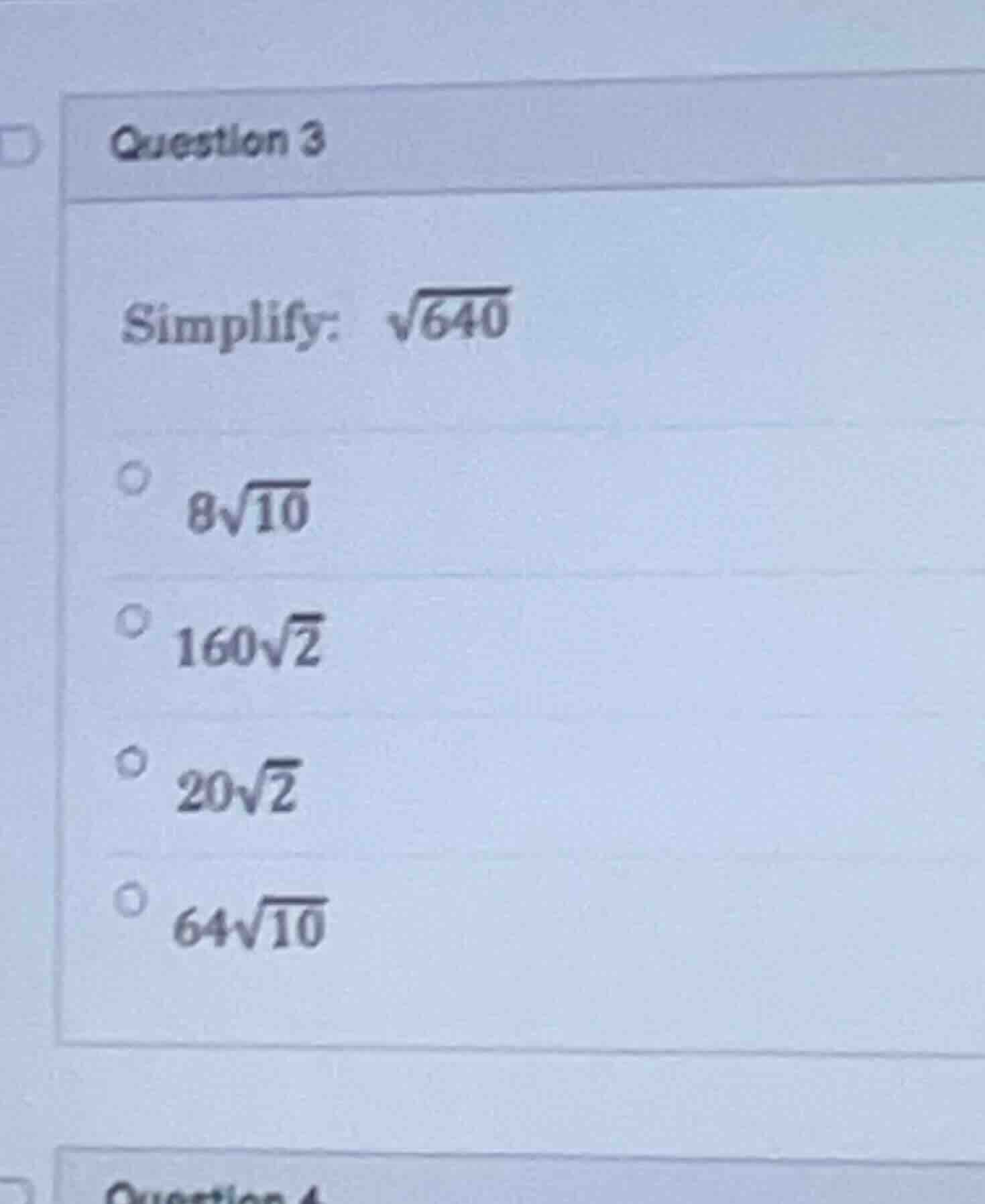 question 3 simplify: (sqrt{640}) (8sqrt{10}) (160sqrt{2}) (20sqrt{2}) (…