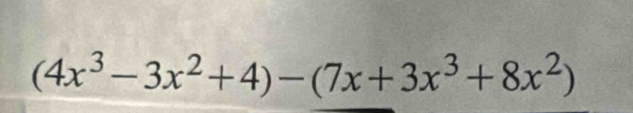 (4x³ - 3x² + 4) - (7x + 3x³ + 8x²)