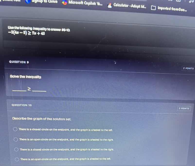 use the following inequality to answer #9-10. -2(4x - 5) ≥ 7x + 40 ques…