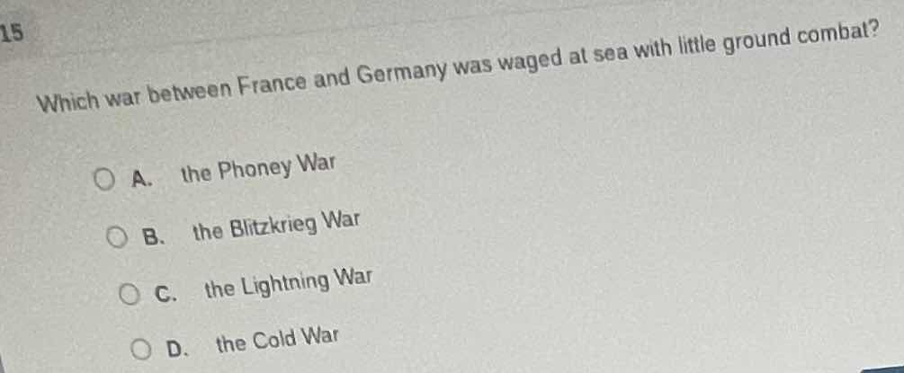 15 which war between france and germany was waged at sea with little gr…