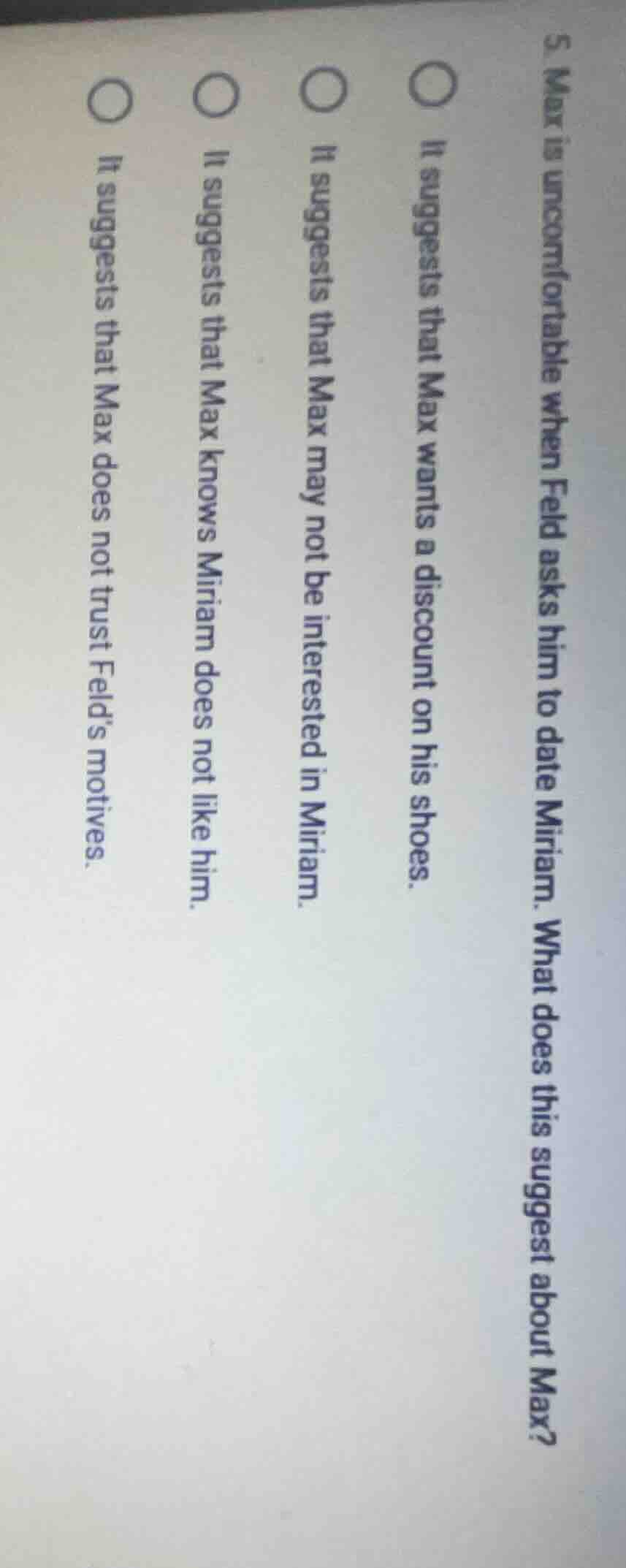 5. max is uncomfortable when feld asks him to date miriam. what does th…