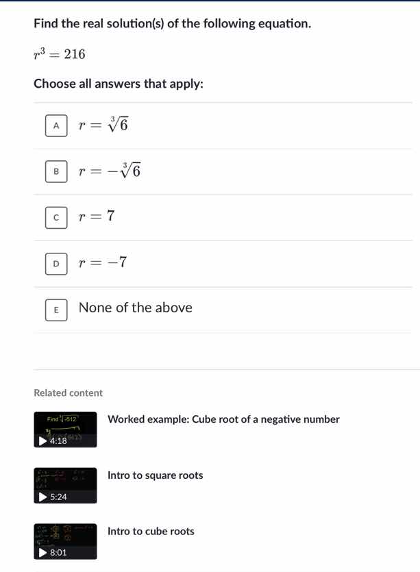 find the real solution(s) of the following equation. $r^3 = 216$ choose…